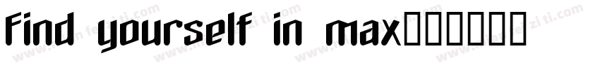 Find yourself in max字体转换